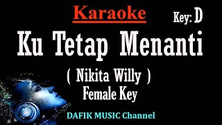 Ku Tetap Menanti (Karaoke) Nikita Willy Nada Wanita Cewek Female key D