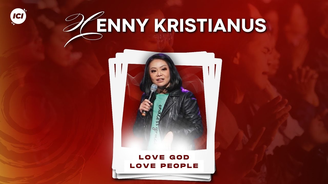 Love God Love People - Ps. Henny Kristianus