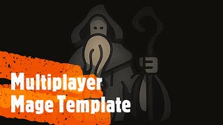 Multiplayer Mage Template Overview