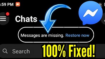 Messages are Missing Restore Now Problem FIX on Messenger