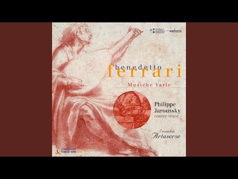 Philippe Jaroussky, Benedetto Ferrari - Musiche Varie a voce sola, libri III: Udite, Amanti