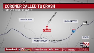 Coroner called to Fulton County crash; Route 475 closed