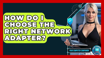 How Do I Choose The Right Network Adapter? - Your Computer Companion