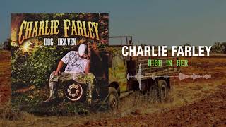 Charlie Farley - High In Her
