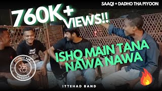 Ishq Main Tana Nawa Nawa | Saaqi   Dadho Tha Piyoon Piyoon | Jamming with @shamrozdibai1570