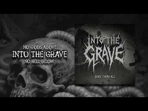 INTO THE GRAVE   No Gods Above, No Hell Below