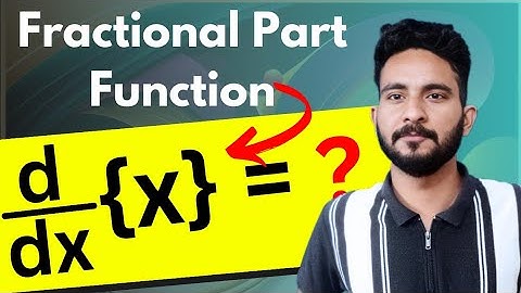 Differentiation of Fractional Part Function (F. P. F.) - Jee Mains & Advanced | Class 11 & 12