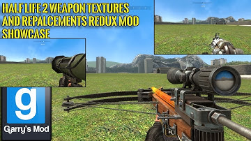 (Gmod) Half Life 2 Weapon Replacements Texture Redux + More Mod Showcase