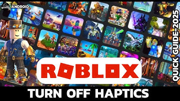 How to Disable Haptics in Roblox 2025?