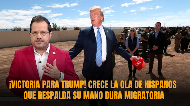 ¡VICTORIA PARA TRUMP! Crece la ola DE HISPANOS que respalda su mano dura migratoria | Sánchez Grass