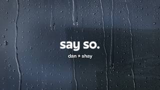 dan + shay - say so (lyrics)