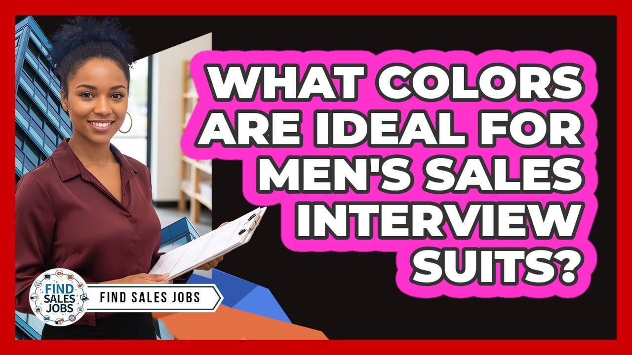 What Colors Are Ideal for Men's Sales Interview Suits?