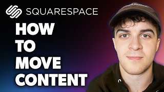 How to Move Content on Squarespace (Full 2024 Guide)