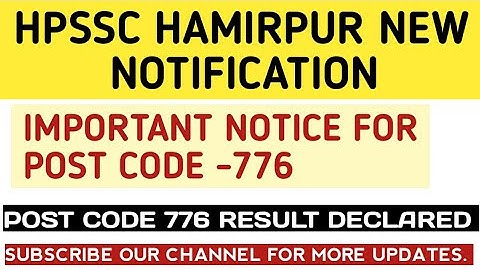 hpssc hamirpur new notification regarding post code 776| post code 776 result declared| hpssc |