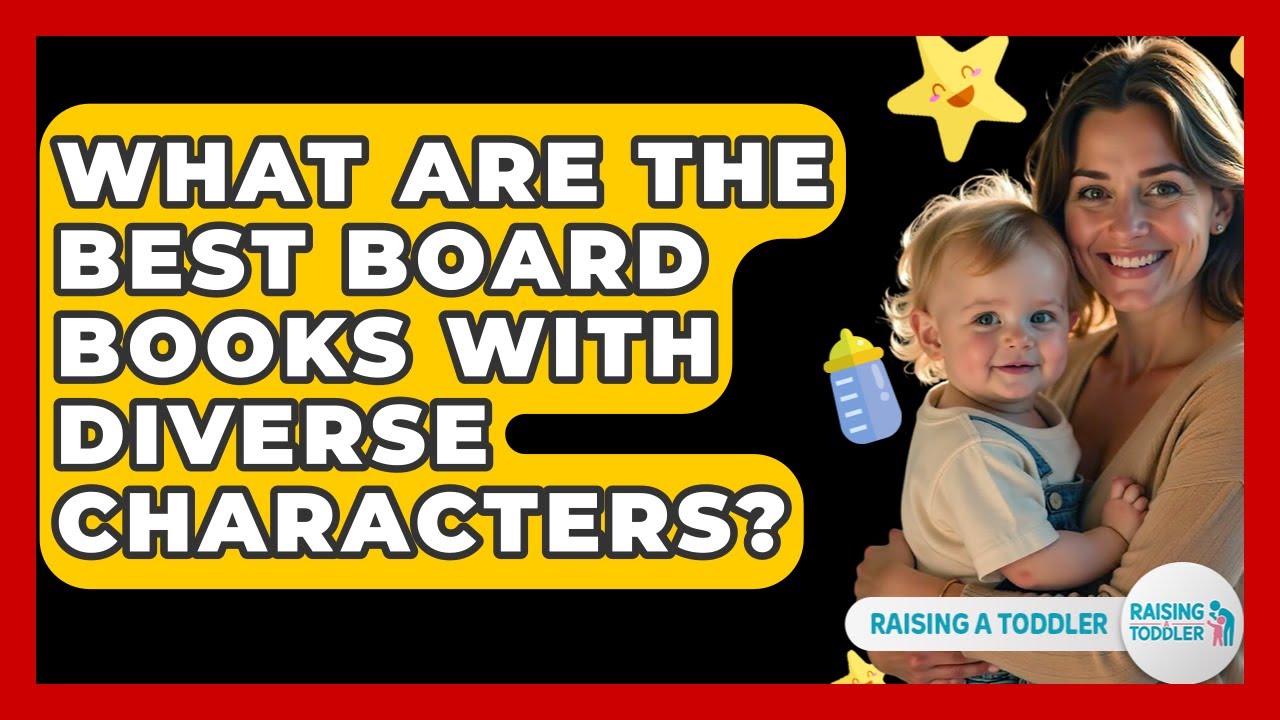 What Are The Best Board Books With Diverse Characters? - Raising A Toddler