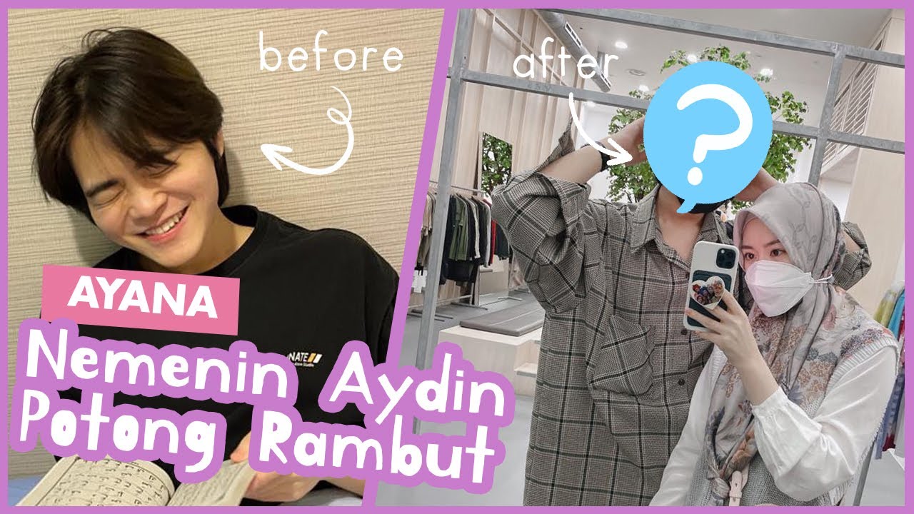 NEMENIN AYDIN POTONG RAMBUT 💇🏻‍♂️