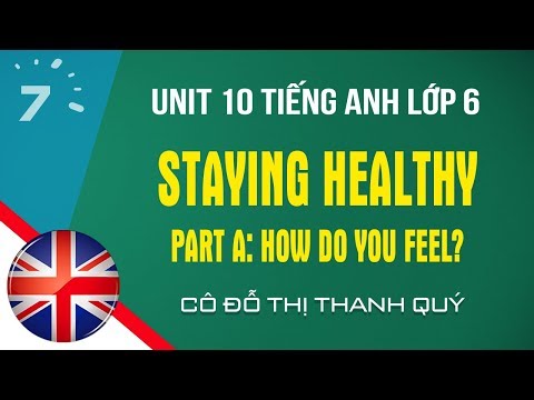 Unit 10 - Part A: How do you feel? trang 104 SGK Tiếng Anh lớp 6