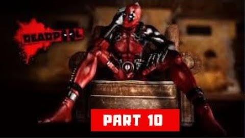DEADPOOL GAMEPLAY WALKTHROUGH PART 10 [ 1080p 60fps MAX PC SETTINGS]