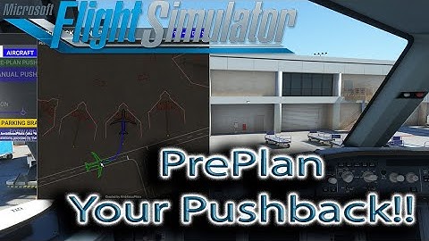 Microsoft Flight Simulator | PrePlan Your Pushback!
