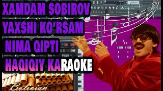 XAMDAM SOBIROV YAXSHI KO'RSAM NIMA QIPTI KARAOKE QO'SHIQ MATNI TEKST VERSION