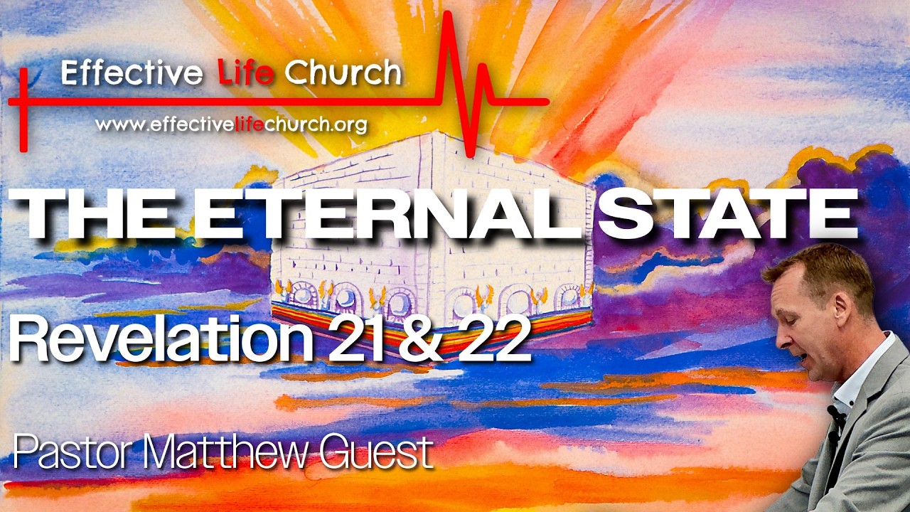 The ETERNAL STATE | Pastor Matthew Guest