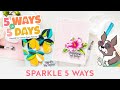 5 Ways in 5 Days FREE Crafty Series: DAY 2: Sparkle 5 Ways