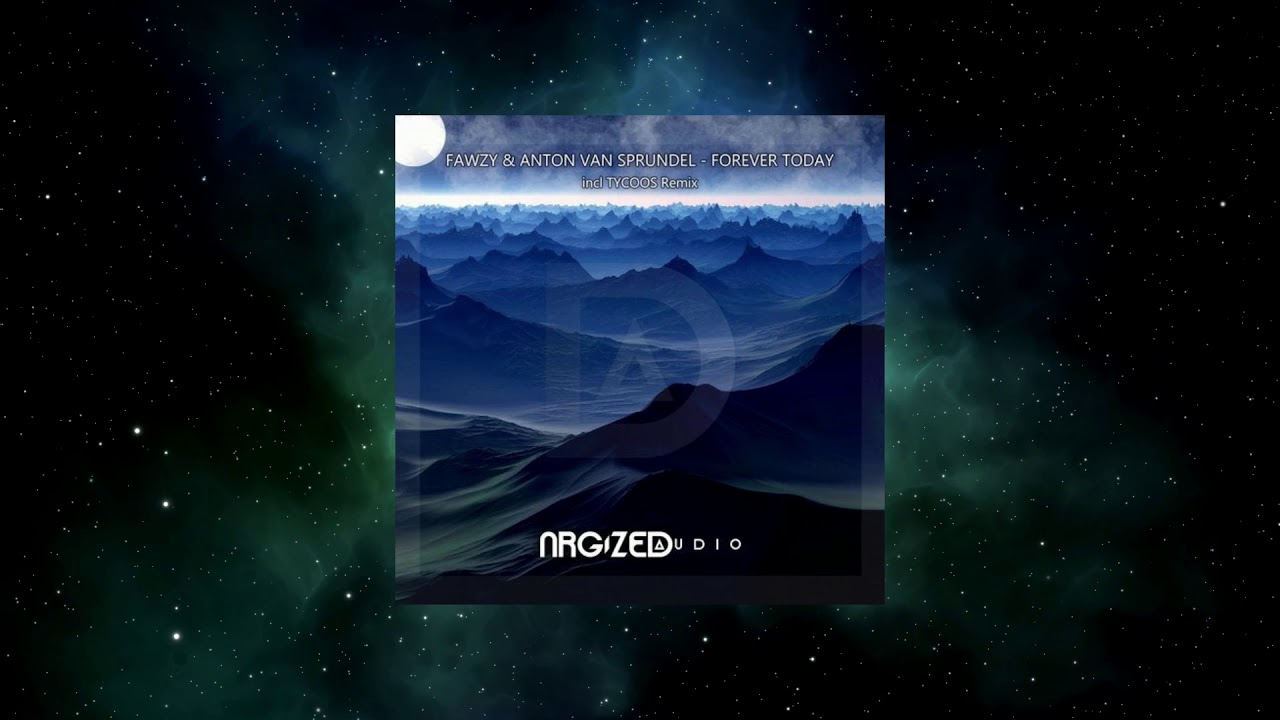 FAWZY & Anton van Sprundel - Forever Today (Tycoos Remix) [NRGIZED AUDIO]