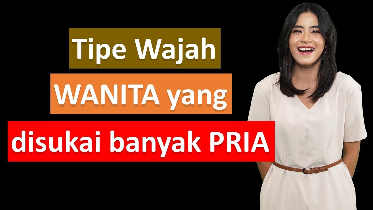 9 Tipe Wajah Wanita Yang Disukai Banyak Pria || Cintain