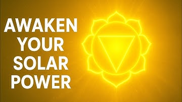 Awaken Your Inner Fire | Solar Plexus Chakra Healing & Confidence Activation