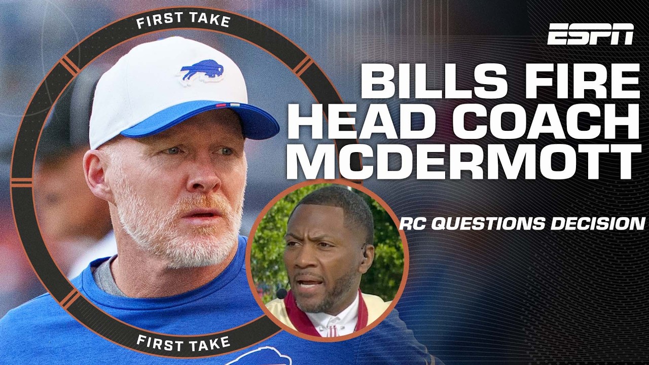 It’s 'BULL CRAP' Sean McDermott lost his job! - RC disagrees with the Bills' decision | First Take