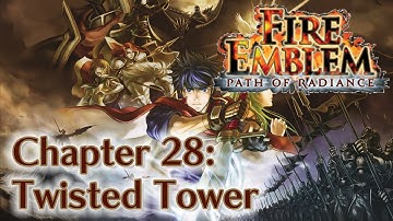 Fire Emblem: Path of Radiance - Chapter 28: Twisted Tower
