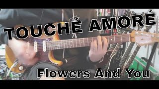 Touché Amoré - Flowers And You (Guitar Cover)