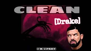 Drake - I'm Upset (Clean Audio) [READ DESC.]