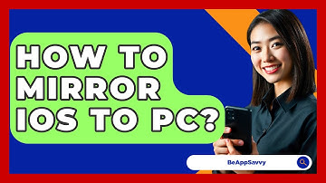 How To Mirror iOS To PC? - Be App Savvy