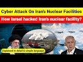 Israel Cyberattack on Iran's Nuclear Facilities: Details and Implications