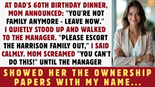 Full At Dad's 60th Birthday, Mom Said You're Not Family Anymore – Then She Saw My Name on the Deed Guide