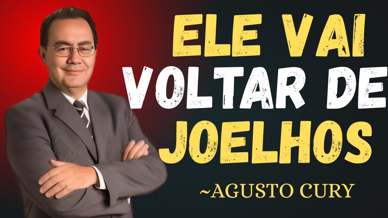 6 Passos Infalíveis Para Fazer QUALQUER Pessoa se Arrepender de Ter Deixado Você | AUGUSTO CURY