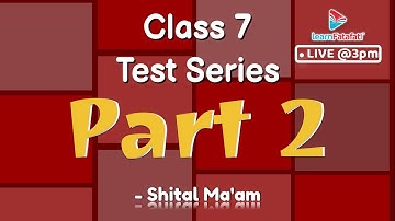 Class 7 Mathematics Test Series Part 2 - Shital Ma