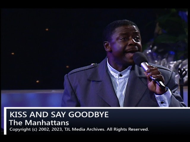 Kiss and Say Goodbye - The Manhattans class=