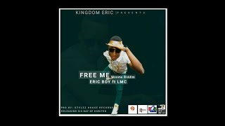 EricBoy Ft LMC - Free Me (Official Audio) Gambian Music Wonma Riddim 2018