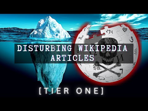 Disturbing Wikipedia Articles Iceberg | Tier 1 Explained