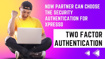 Roinet  Xpresso | Now partner can choose the security authentication |  Two Factor Authentication
