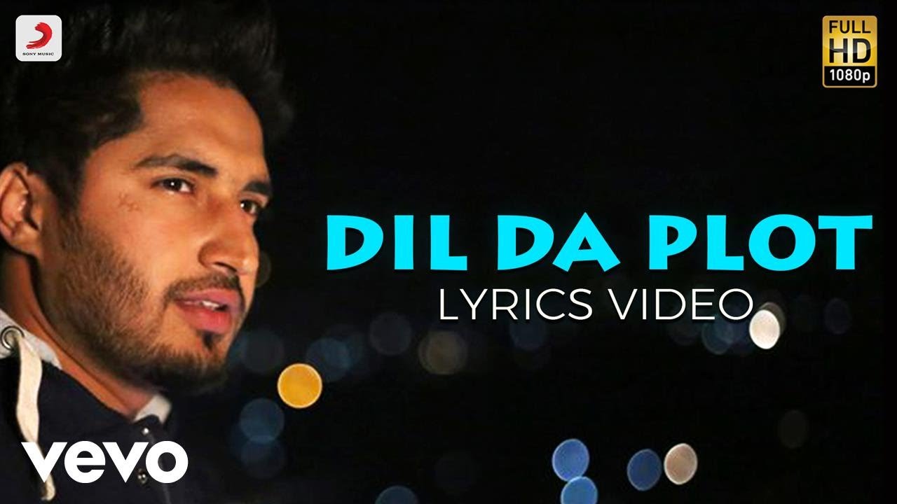 Dil Da Plot - Lyrics Video | Roshan Prince | Jassi Gill | Shipra Goyal Dil Da Plot - Lyrics Video | Roshan Prince | Jassi Gill | Shipra Goyal