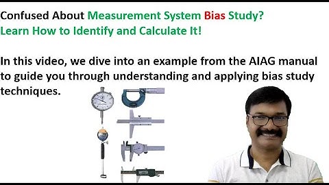 Measurement system analysis Bias