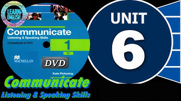 Communicate 1: Listening and speaking skills (B1) Unit 6