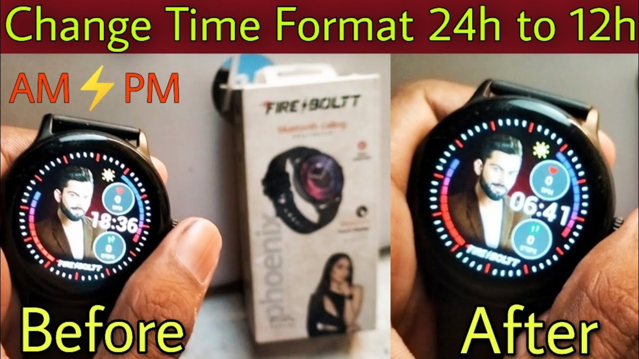 How To Change Time Format 24h To 12h On Fire Boltt Smart Watch Change how-to-change-time-format-24h-to-12h-on-fire-boltt-smart-watch-change