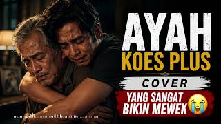  Ayah  Koes Plus Cover  Musik Blues bikin Mewek
