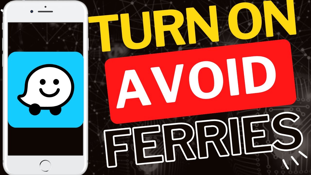 How to Make Waze Avoid Ferries Instantly — Must Try!