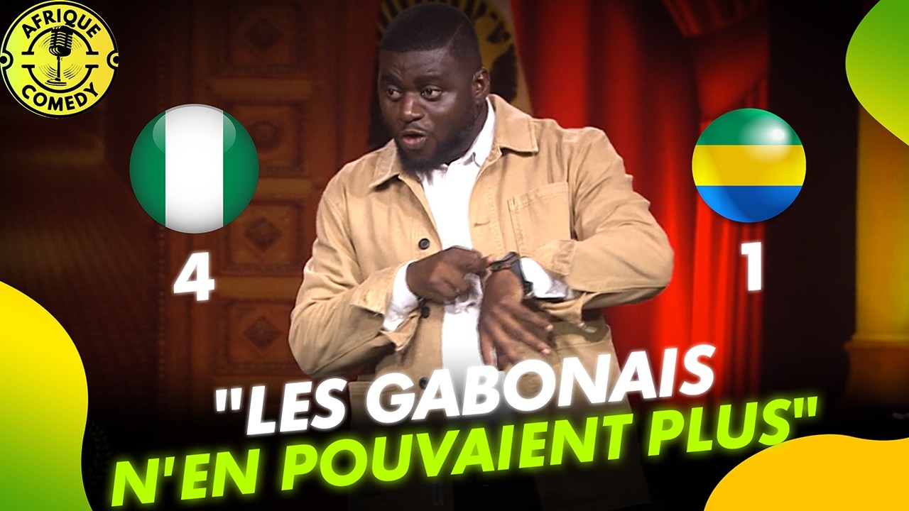 (Nigeria 4 - Gabon 1) C'est L'heure de se moquer du Gabon 🤣 - Le Parlement du Rire Episode Complet