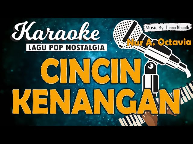 Karaoke CINCIN KENANGAN - Nur A. Octavia // Music By Lanno Mbauth class=